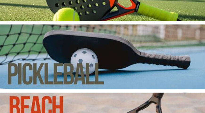 Padel – Pickleball – Beach tennis